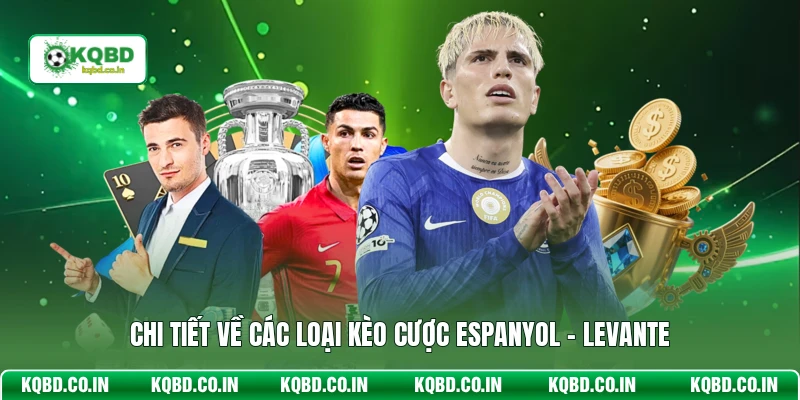 Chi tiết về các loại kèo cược Espanyol - Levante