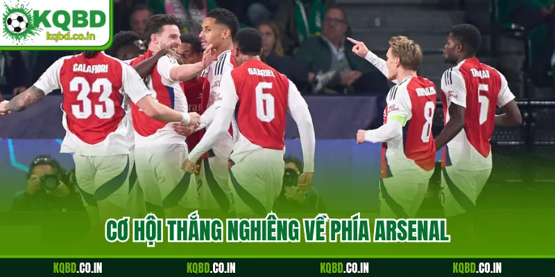 Cơ hội thắng nghiêng về phía Arsenal