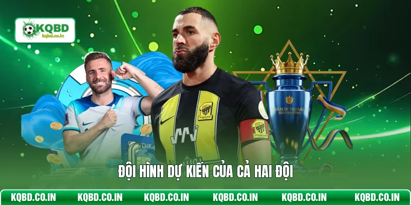 Đội hình dự kiến của cả hai đội