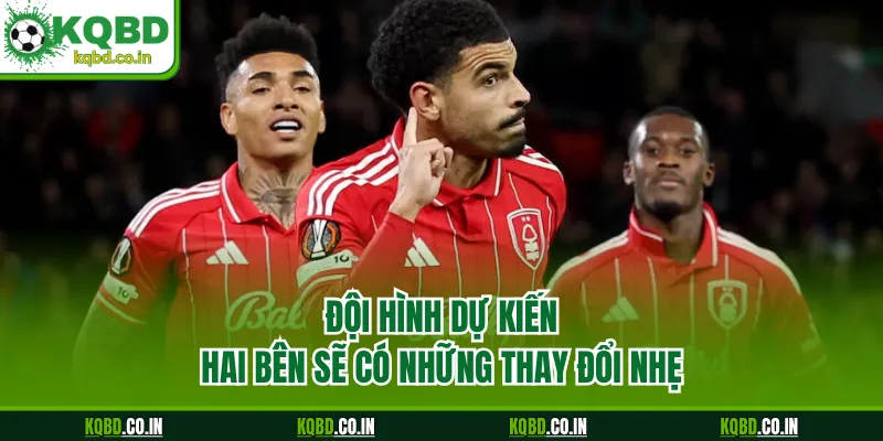 Đội hình dự kiến hai bên sẽ có những thay đổi nhẹ