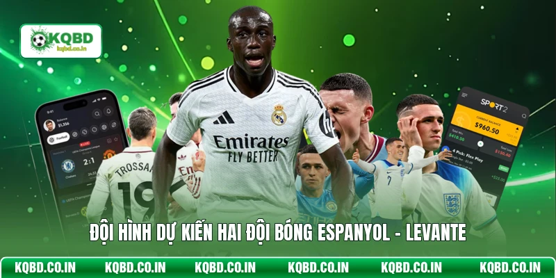 Đội hình dự kiến hai đội bóng Espanyol - Levante