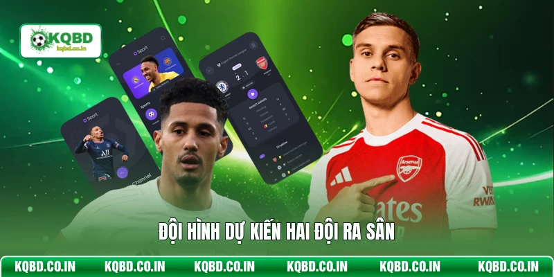 Đội hình dự kiến hai đội ra sân