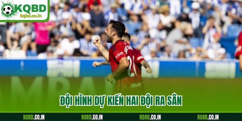 Đội hình dự kiến hai đội ra sân