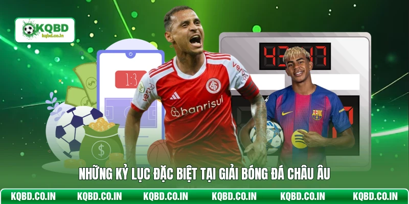 Những kỷ lục đặc biệt tại giải bóng đá Châu Âu