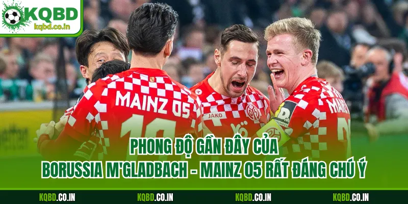 Phong độ gần đây của Borussia M'gladbach - Mainz 05 rất đáng chú ý