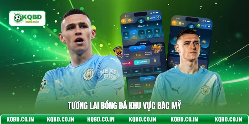 Tương lai bóng đá khu vực Bắc Mỹ
