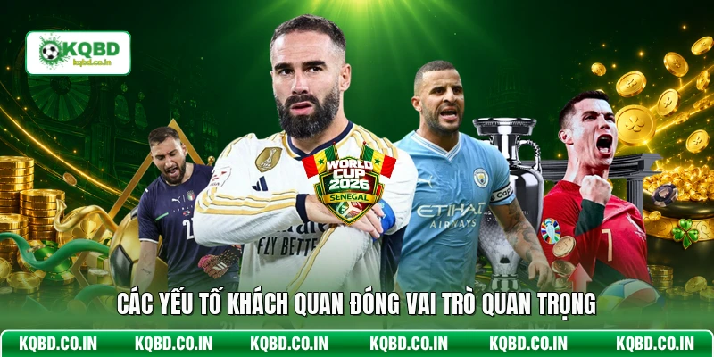 Các yếu tố khách quan đóng vai trò quan trọng