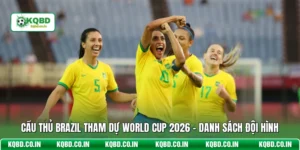 Cầu Thủ Brazil Tham Dự World Cup 2026