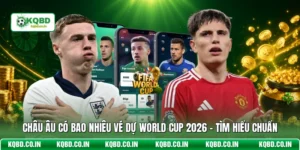 Châu Âu Có Bao Nhiêu Vé Dự World Cup 2026