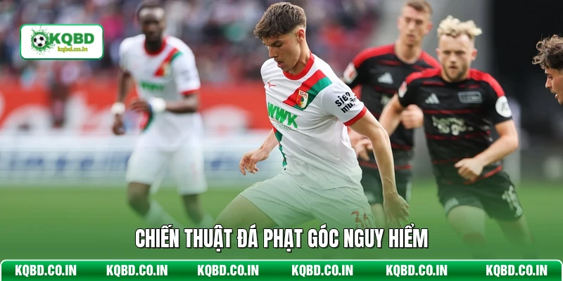 Chiến thuật đá phạt góc nguy hiểm