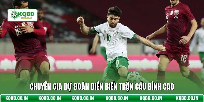 Chuyên gia dự đoán diễn biến trận cầu đỉnh cao