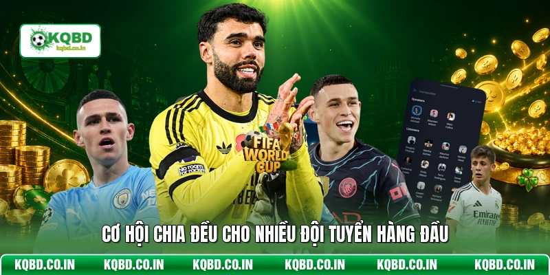 Cơ hội chia đều cho nhiều đội tuyển hàng đầu