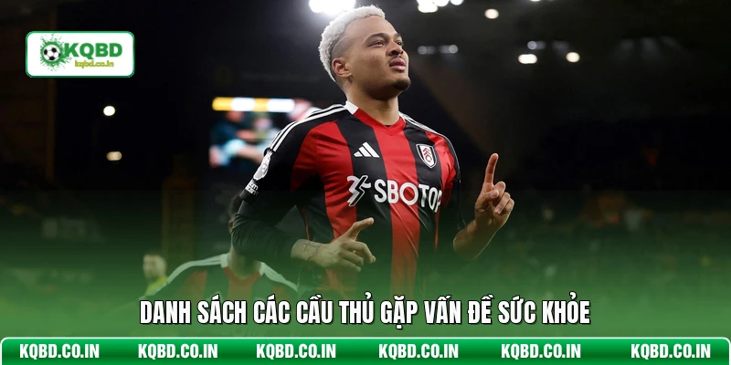Danh sách các cầu thủ gặp vấn đề sức khỏe