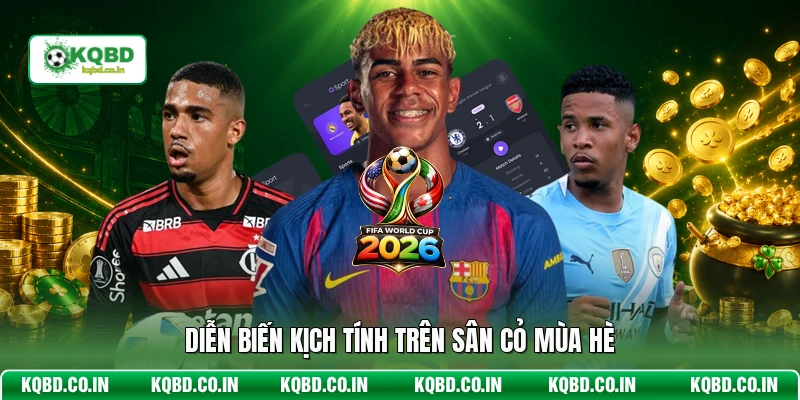 Diễn biến kịch tính trên sân cỏ mùa hè
