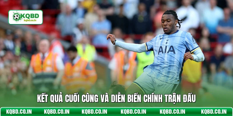 Kết quả cuối cùng và diễn biến chính trận đấu