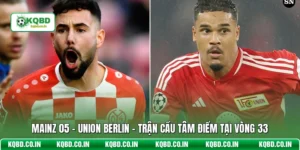 Mainz 05 - Union Berlin - Trận Cầu Tâm Điểm Tại Vòng 33