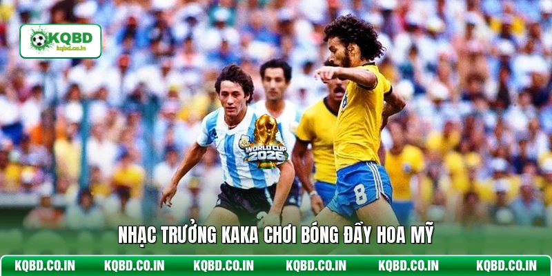 Nhạc trưởng Kaka chơi bóng đầy hoa mỹ
