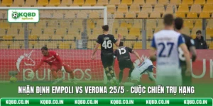 Nhận Định Empoli Vs Verona 25/5 - Cuộc Chiến Trụ Hạng