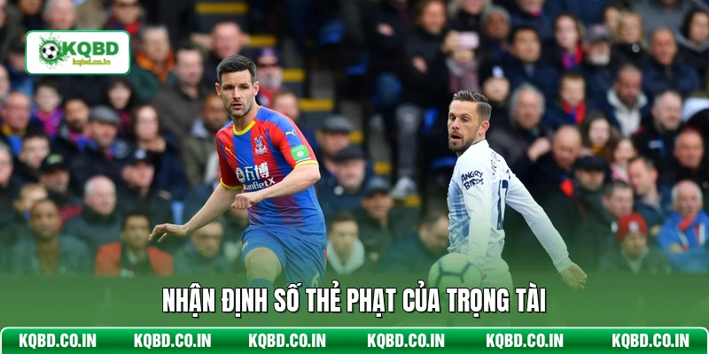 Nhận định số thẻ phạt của trọng tài