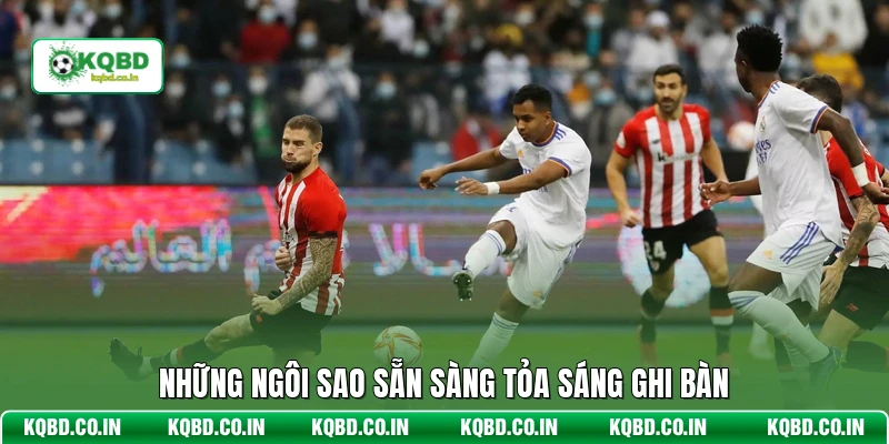 Những ngôi sao sẵn sàng tỏa sáng ghi bàn