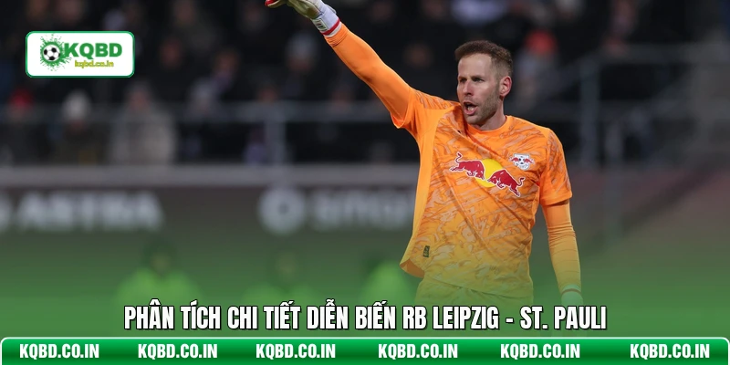 Phân tích chi tiết diễn biến RB Leipzig - St. Pauli