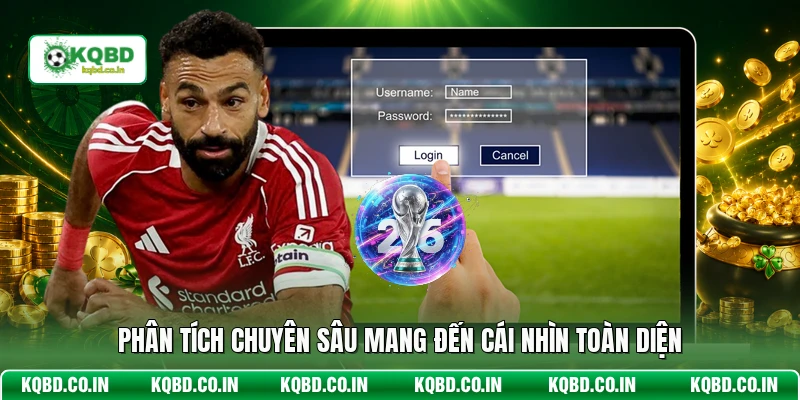 Phân tích chi tiết giúp soi World Cup hiệu quả