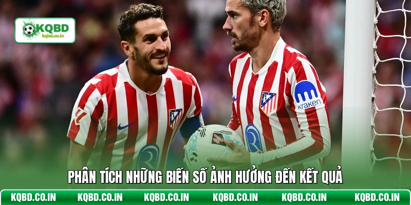 Phân tích những biến số ảnh hưởng đến kết quả