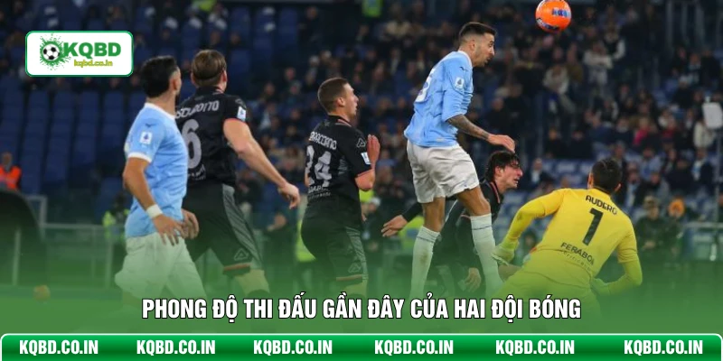 Phong độ thi đấu gần đây của hai đội bóng