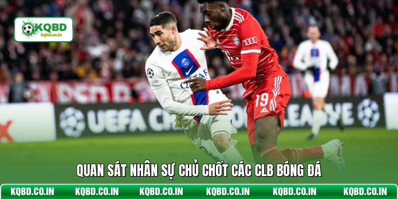 Quan sát nhân sự chủ chốt các CLB bóng đá