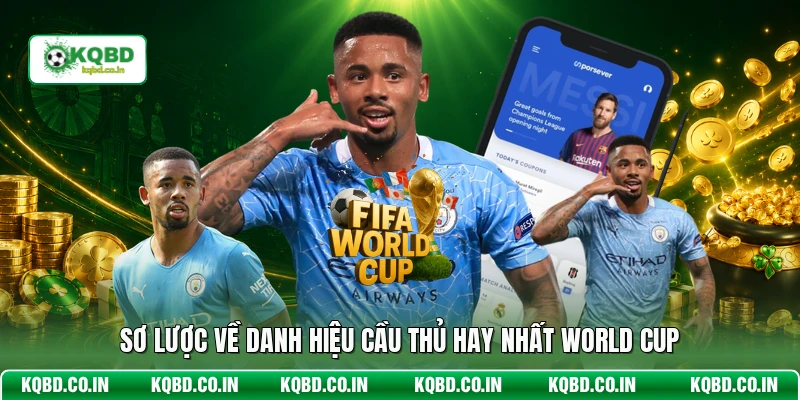 Sơ lược về danh hiệu cầu thủ hay nhất World Cup