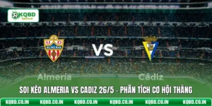 Soi Kèo Almeria Vs Cadiz 26/5 - Phân Tích Cơ Hội Thắng