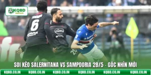 Soi Kèo Salernitana Vs Sampdoria 28/5 - Góc Nhìn Mới