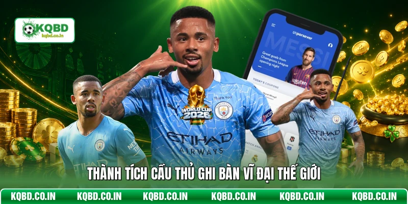 Thành tích cầu thủ ghi bàn vĩ đại thế giới