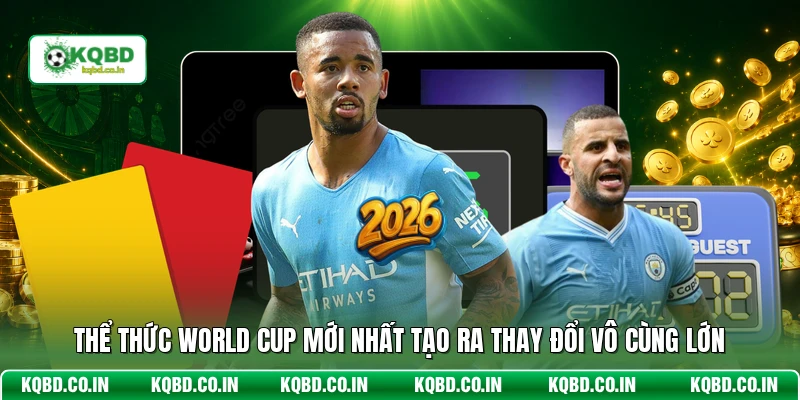 Thể Thức World Cup Mới Nhất