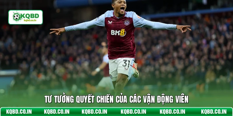 Tư tưởng quyết chiến của các vận động viên