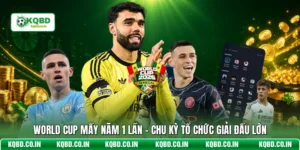 World Cup Mấy Năm 1 Lần