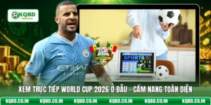 Xem Trực Tiếp World Cup 2026 Ở Đâu