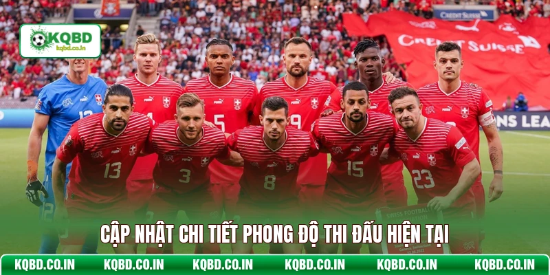 Cập nhật chi tiết phong độ thi đấu hiện tại