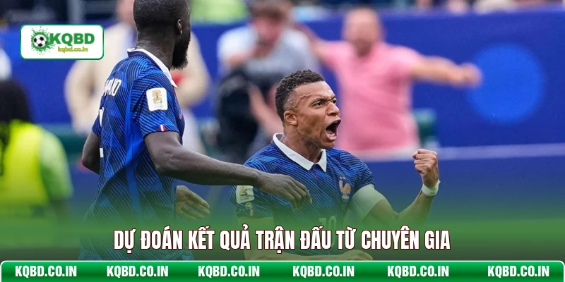 Dự đoán kết quả trận đấu từ chuyên gia
