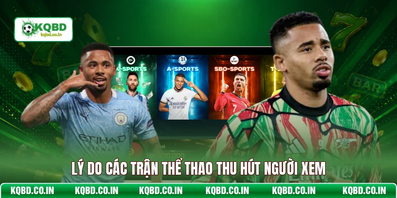 Lý do các trận thể thao thu hút người xem