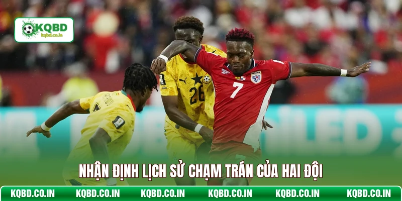 Nhận định lịch sử chạm trán của hai đội
