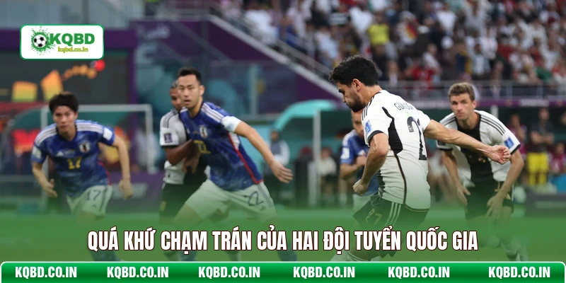 Quá khứ chạm trán của hai đội tuyển quốc gia