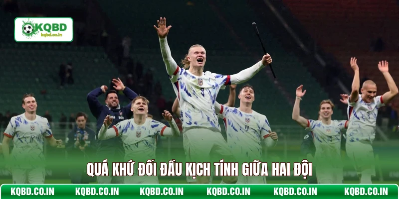 Quá khứ đối đầu kịch tính giữa hai đội