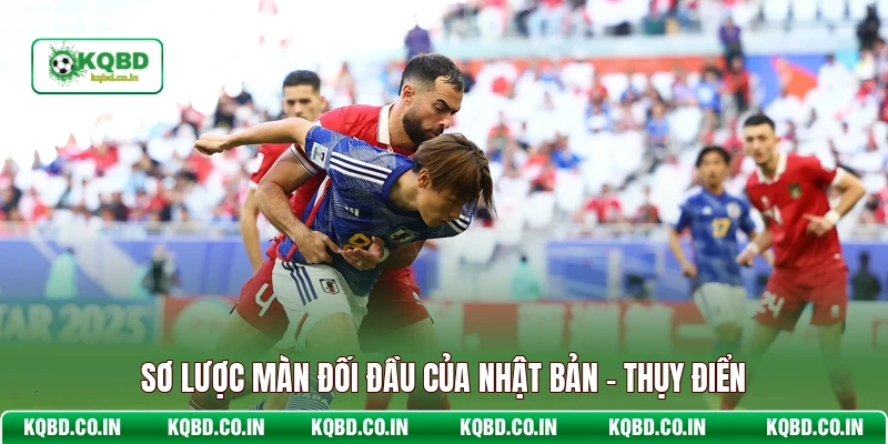 Sơ lược màn đối đầu của Nhật Bản - Thụy Điển