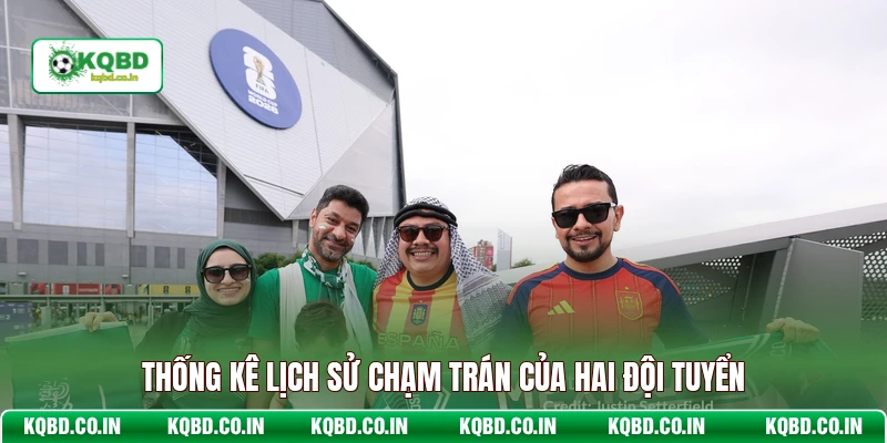 Thống kê lịch sử chạm trán của hai đội tuyển