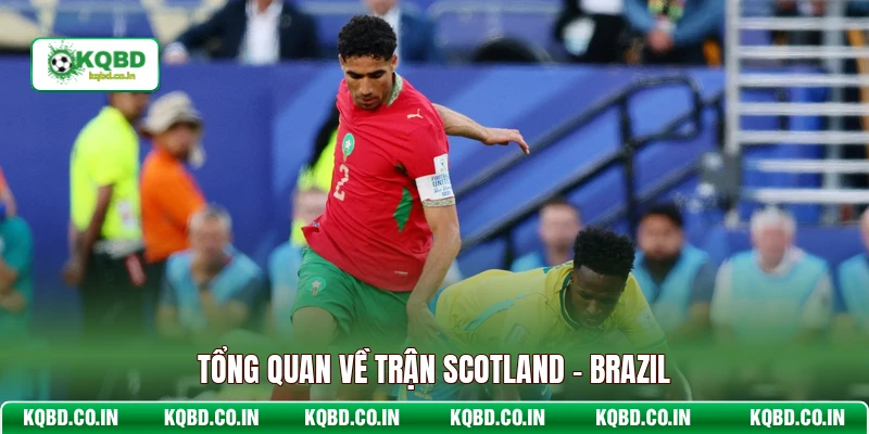 Tổng quan về trận Scotland - Brazil